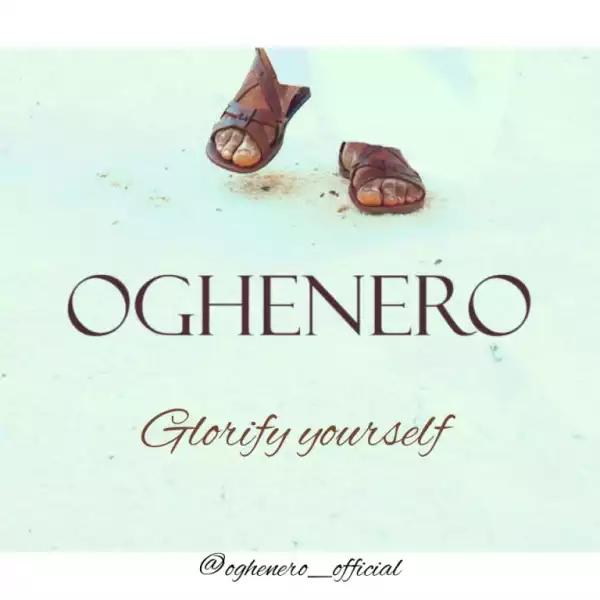Oghenero - Glorify Yourself